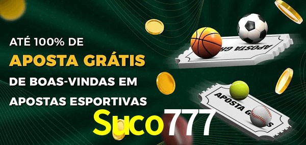 Suco777 Ate 100% de Aposta Gratis