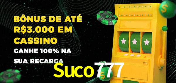 Suco777 melhor bônus de depósito